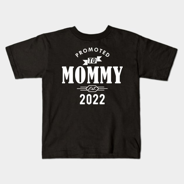 New Mommy - Promoted to mommy est. 2022 w Kids T-Shirt by KC Happy Shop